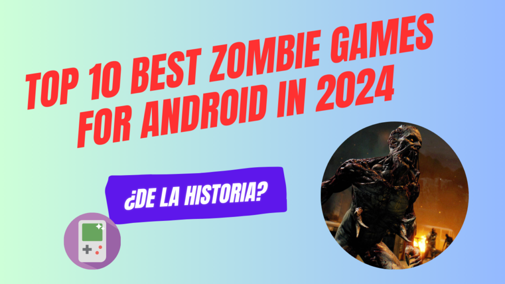Top 10 Best Zombie Games for Android in 2024
